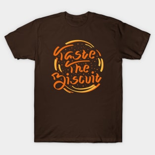 Taste The Biscuit T-Shirt